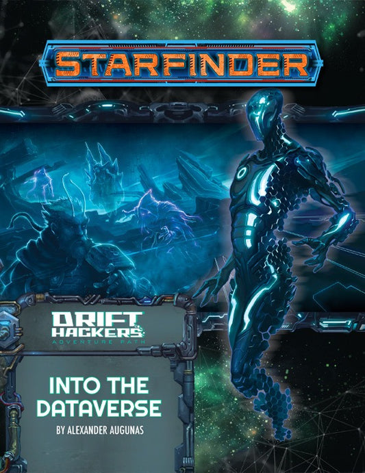 Starfinder RPG: Adventure Path - Drift Hackers Part 3 - Into the Dataverse