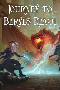 D&D 5E:  Journey to Beryl's Reach
