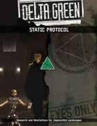 Delta Green RPG: STATIC Protocol
